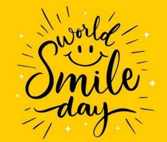 October 5th is World Smile Day.